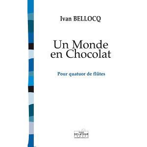 Un monde en chocolat (version 4 flutes)