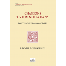 Chansons pour mener la danse - polyphony and monody / book of danceries