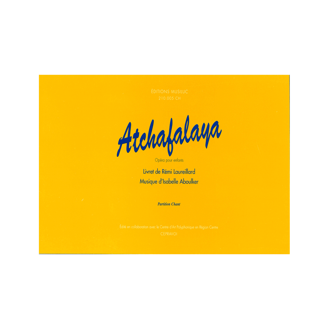 Atchafalaya, opéra pour enfants (Cahier du choriste)