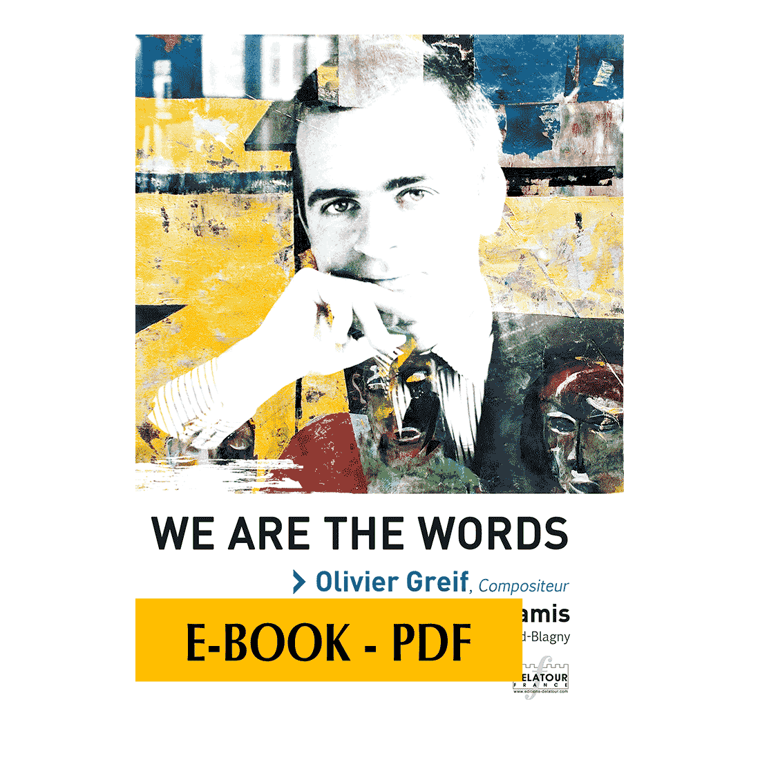 We are the words - Olivier Greif, compositeur - E-book PDF