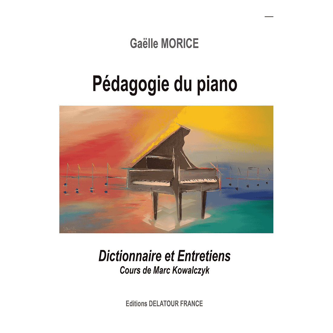 Pédagogie du piano (Dictionnaire et Entretiens)
