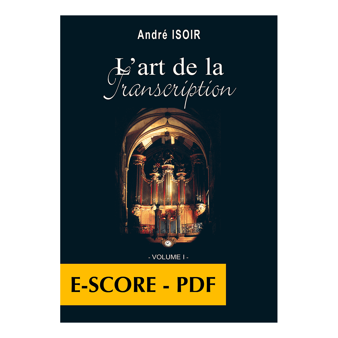 L'art de la transcription pour orgue - Vol. 1 - E-score PDF