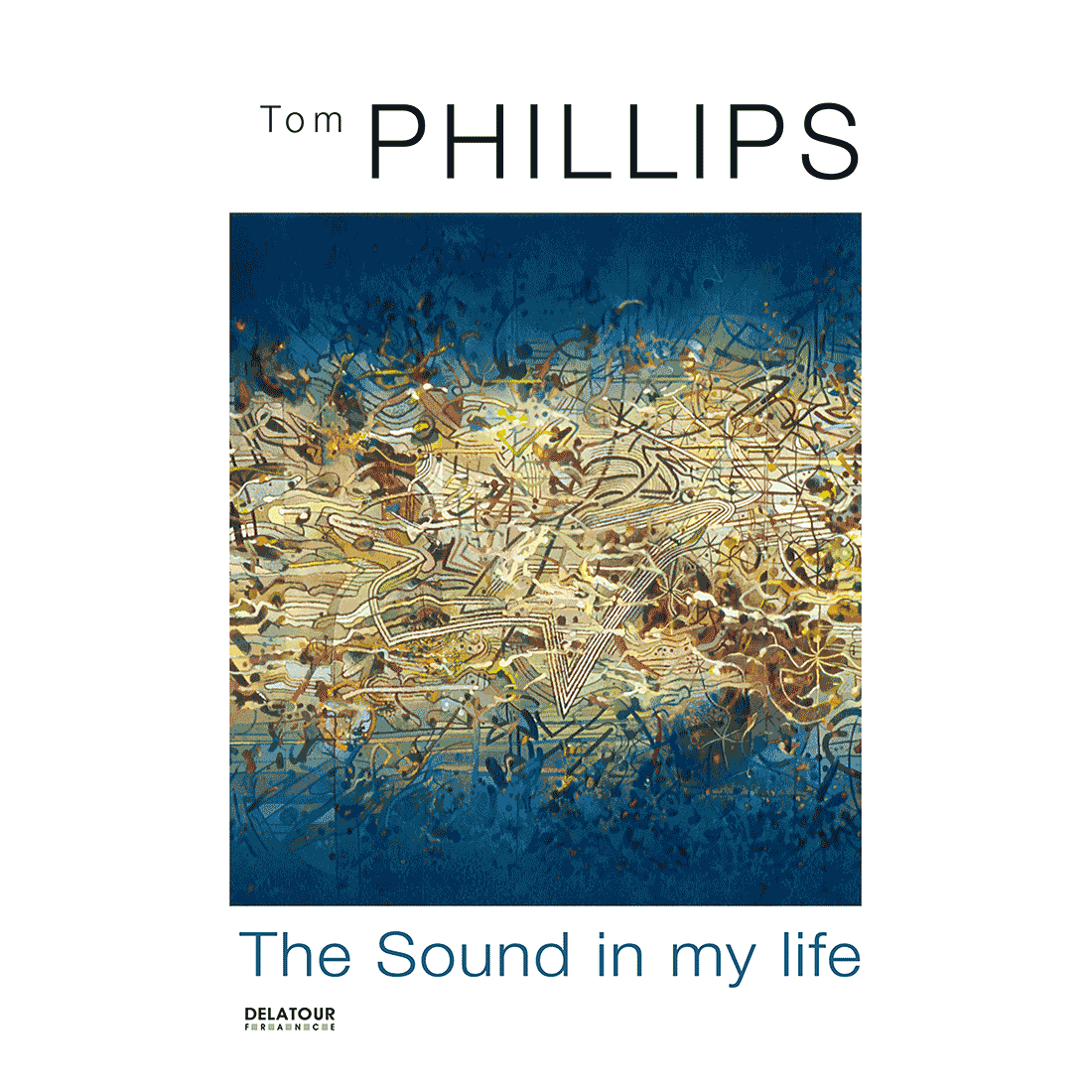 Tom Phillips – The Sound in my Life