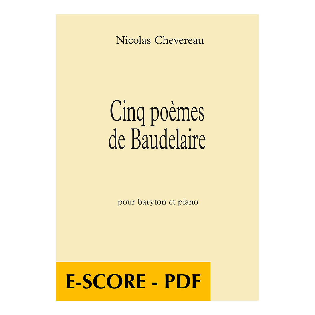 Cinq poèmes de Baudelaire pour baryton et piano - E-score PDF