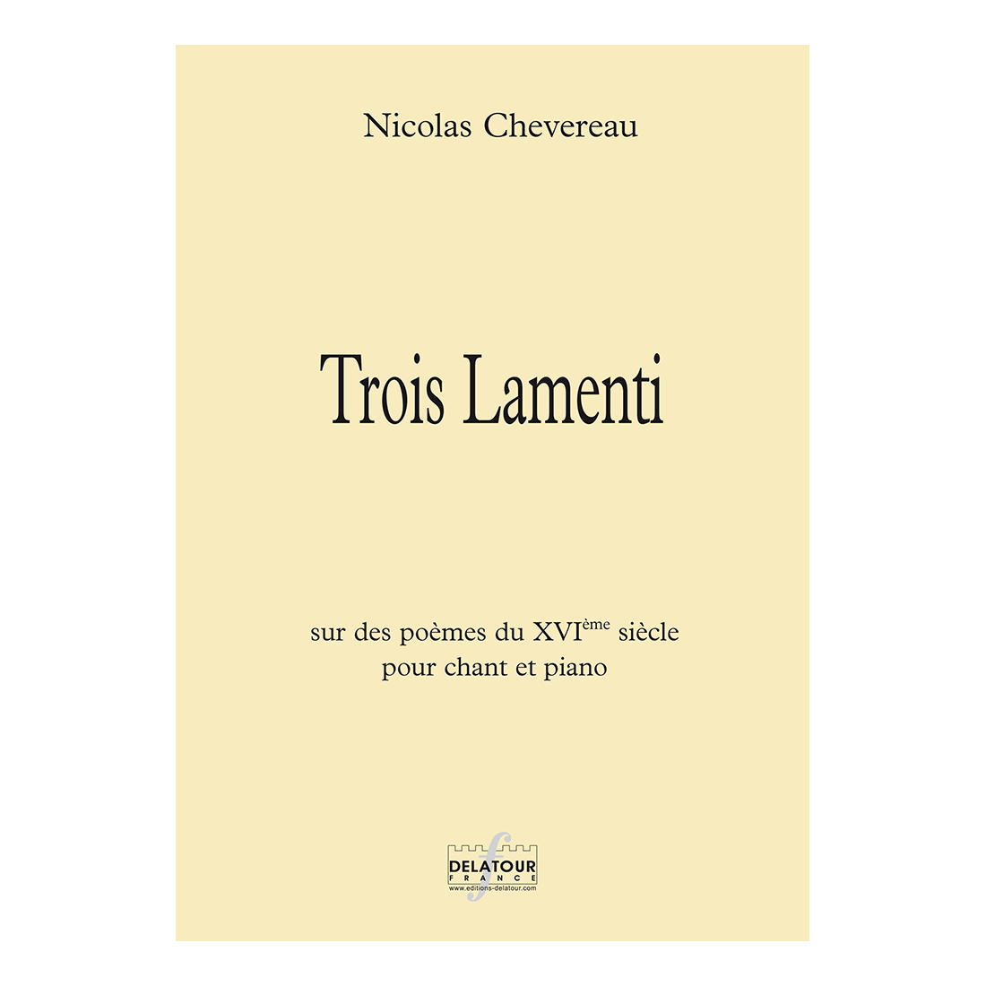 Trois lamenti sur des poèmes du XVIe siècle für Gesang und Klavier