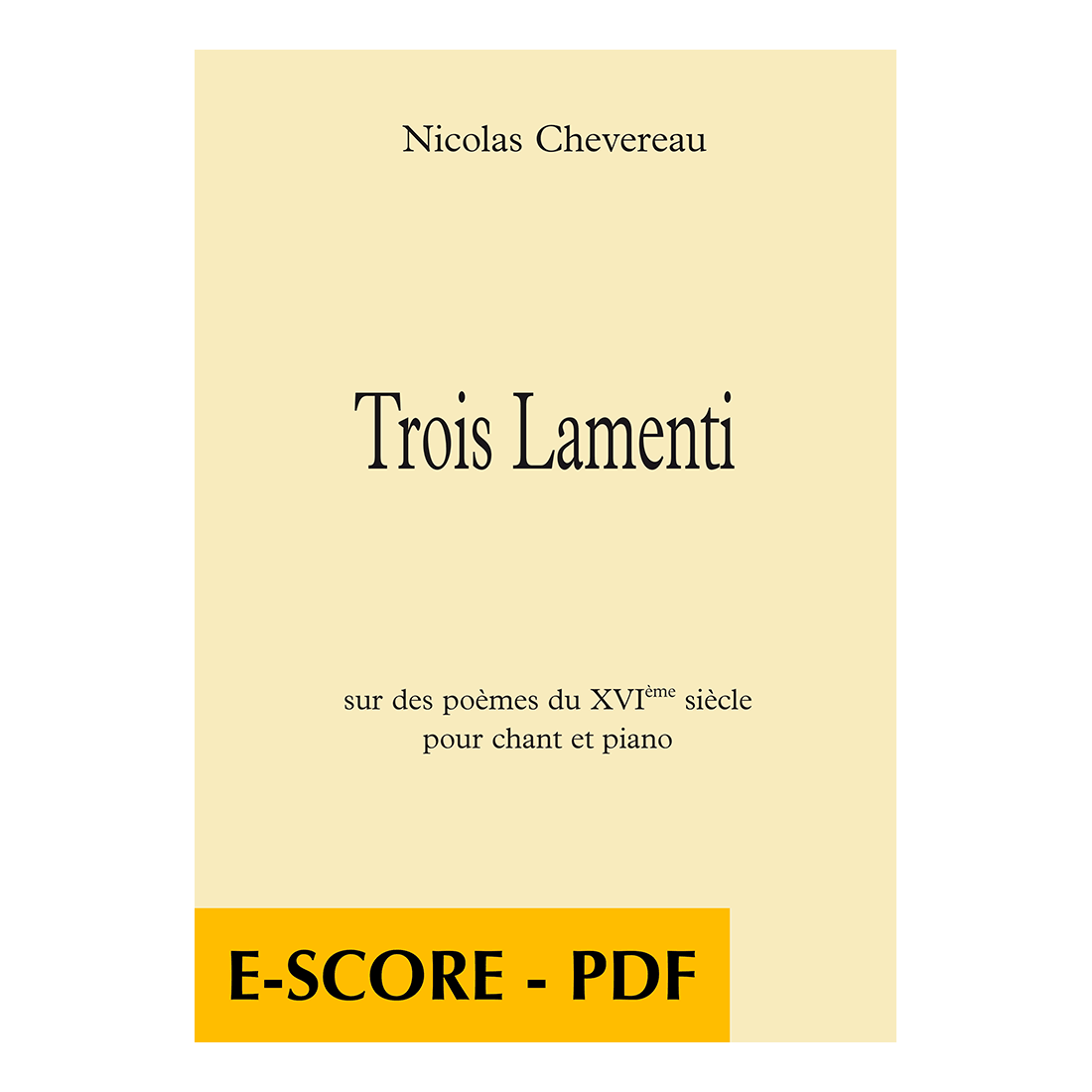Trois lamenti sur des poèmes du XVIe siècle für Gesang und Klavier - E-score PDF