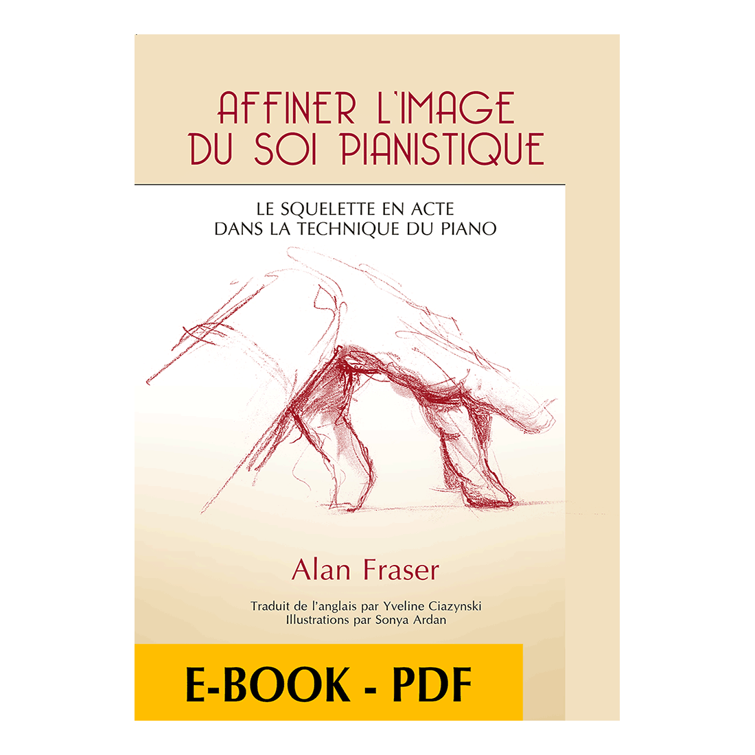 Affiner l'image du soi pianistique - Le squelette en acte dans la technique du piano - E-book PDF