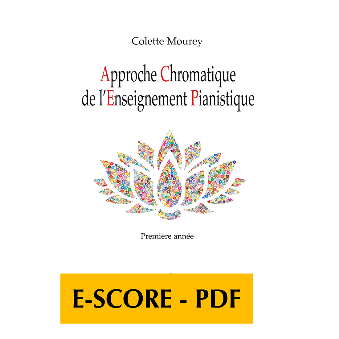 Approche chromatique de l'enseignement pianistique - 1. Jahr - E-score PDF