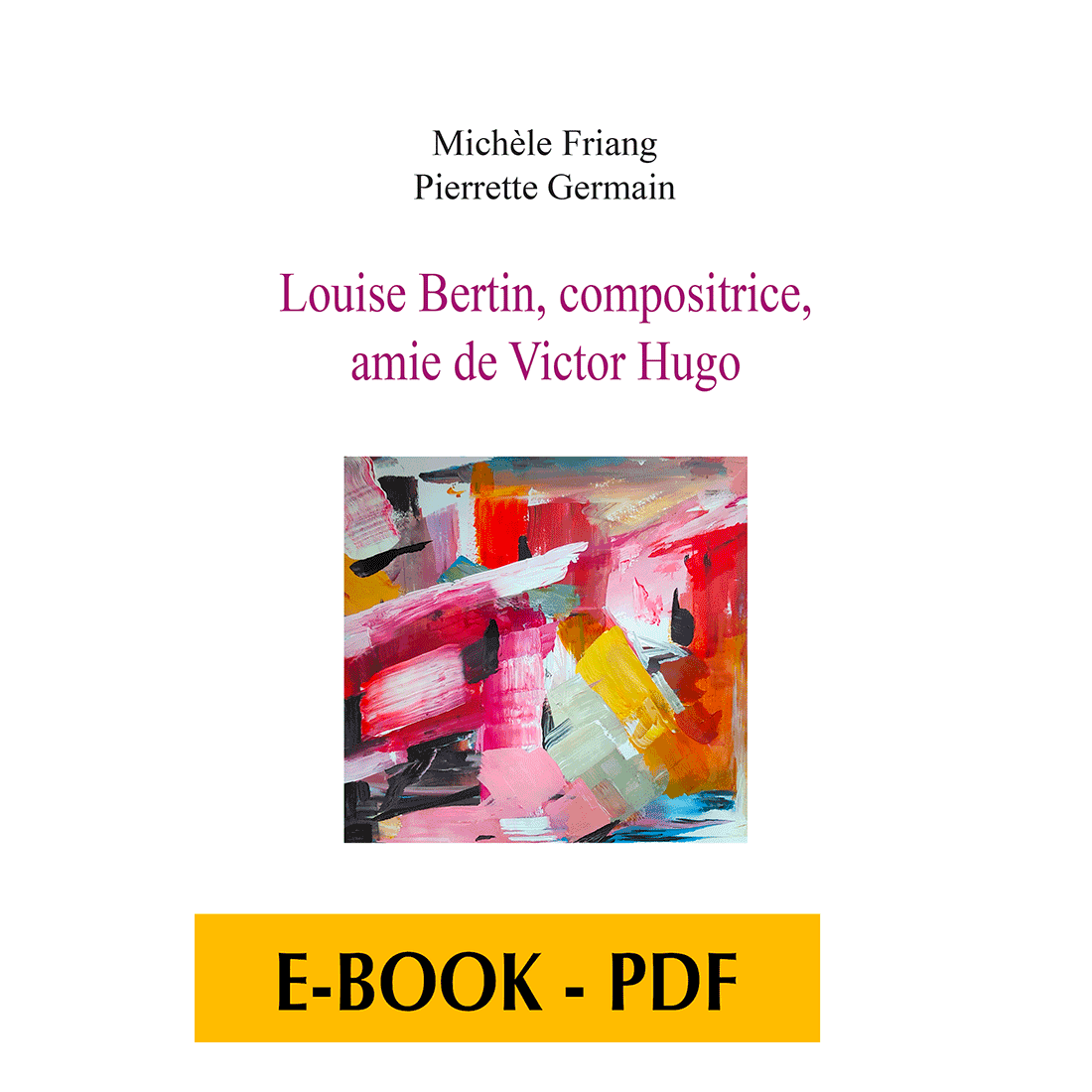 Louise Bertin, compositrice, amie de Victor Hugo - E-book PDF