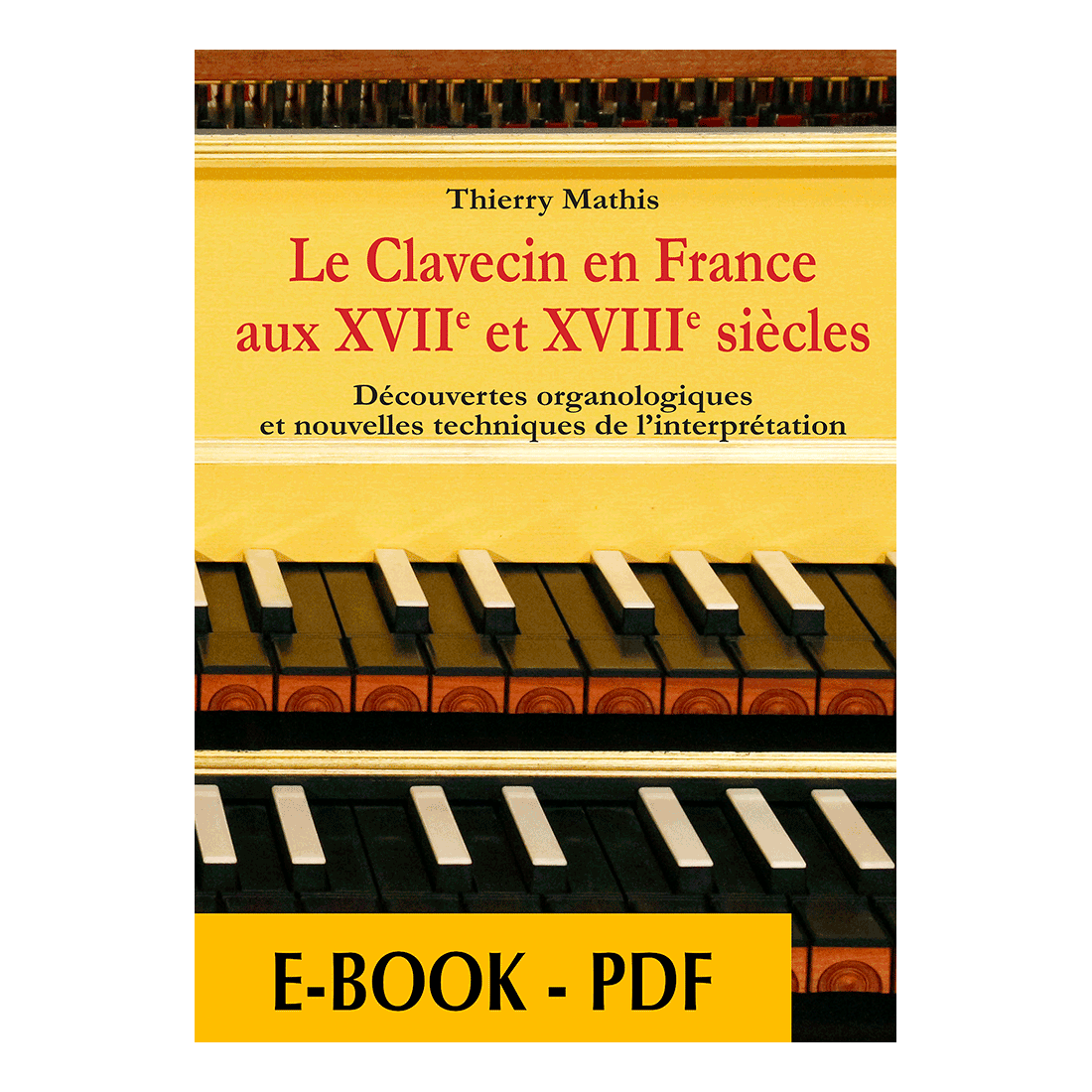Le clavecin en France aux 17e et 18e siècles - E-book PDF