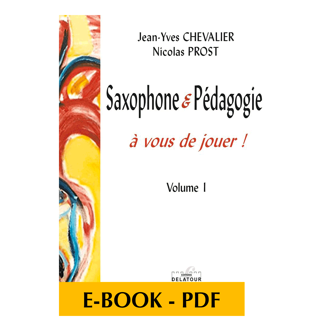 Saxophone et pédagogie : à vous de jouer ! Vol. 1
