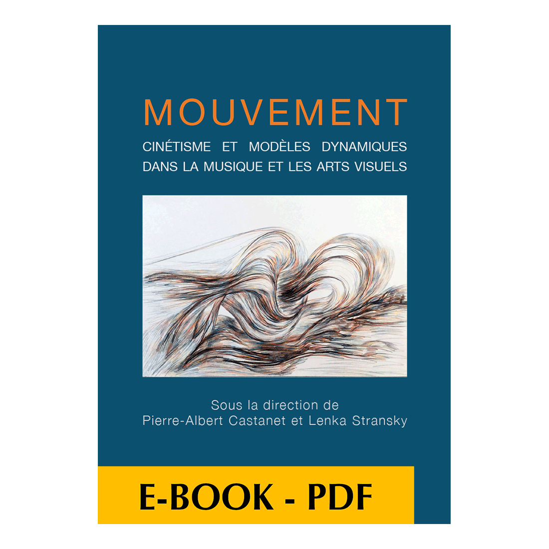 Mouvement - Cinétisme et modèles dynamiques dans la musique et les arts visuels - E-book PDF